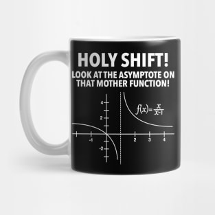 Holy Shift Look At Asymptote On That Mother Function Mug